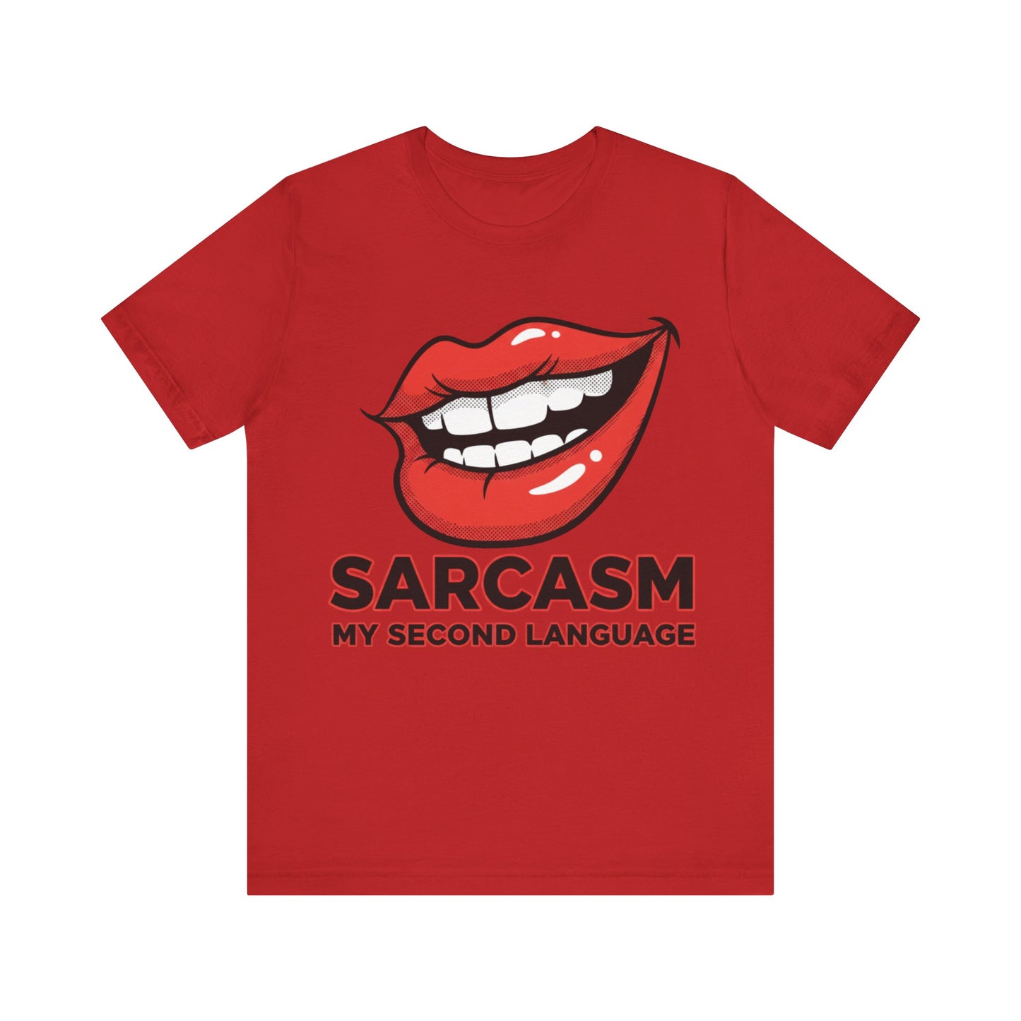 Sarcasm My Second Language Unisex Tee