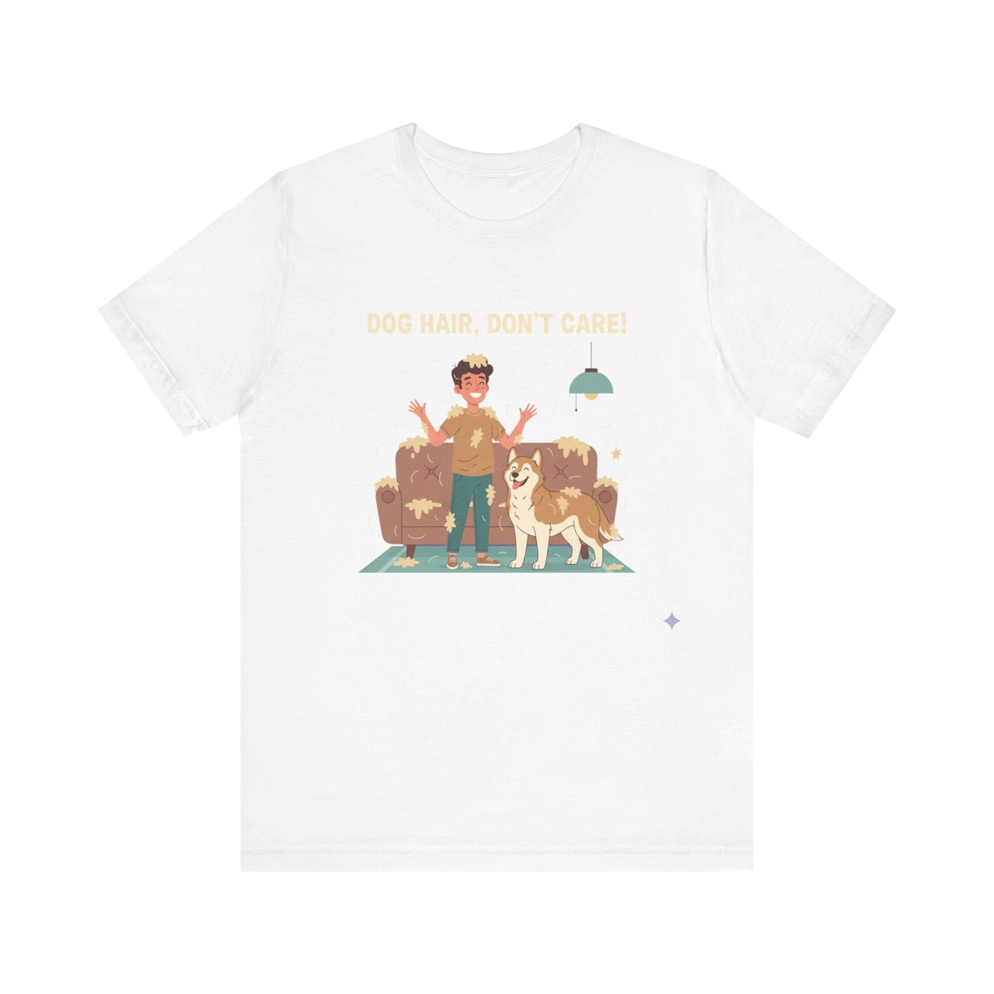 Dog Hair Don't Care T-Shirt