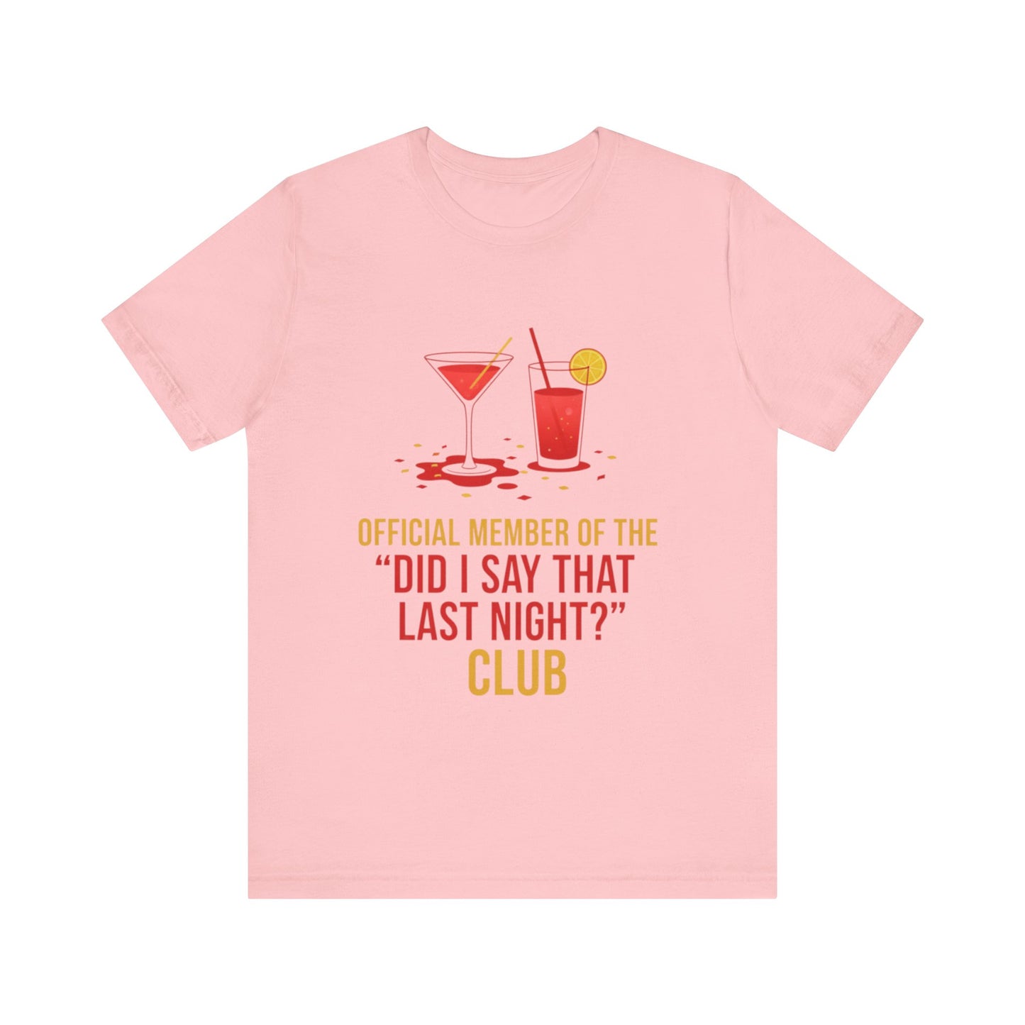 Official Member Of The Did I Say That Last Night Club Unisex Tee