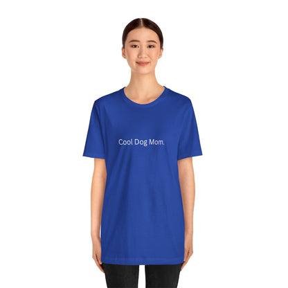 Cool Dog Mom Tee
