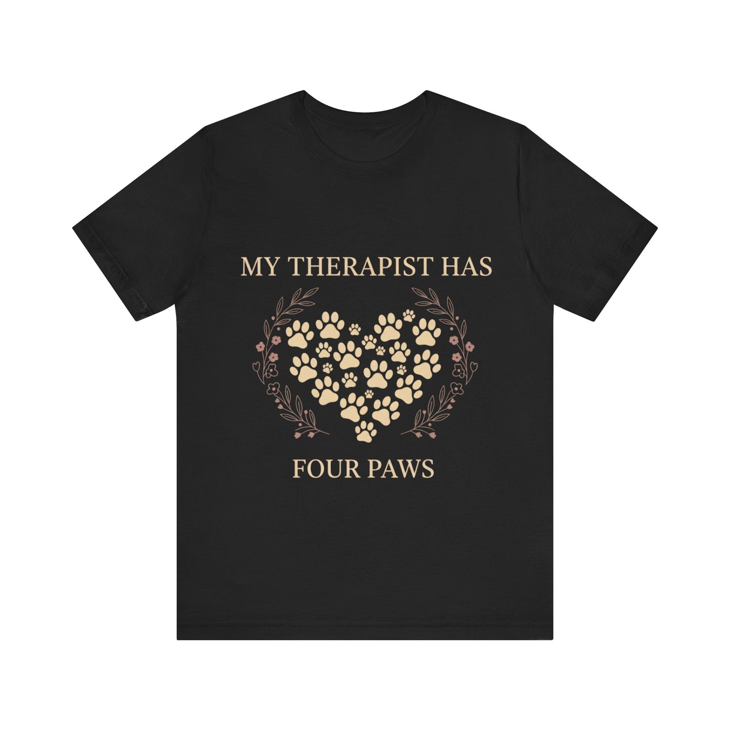 My Therapist Has Four Paws Tee