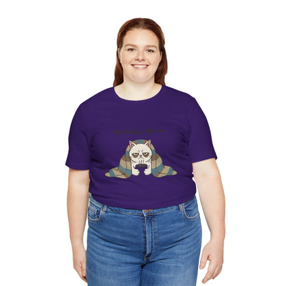 Not Today, Human Graphic Tee
