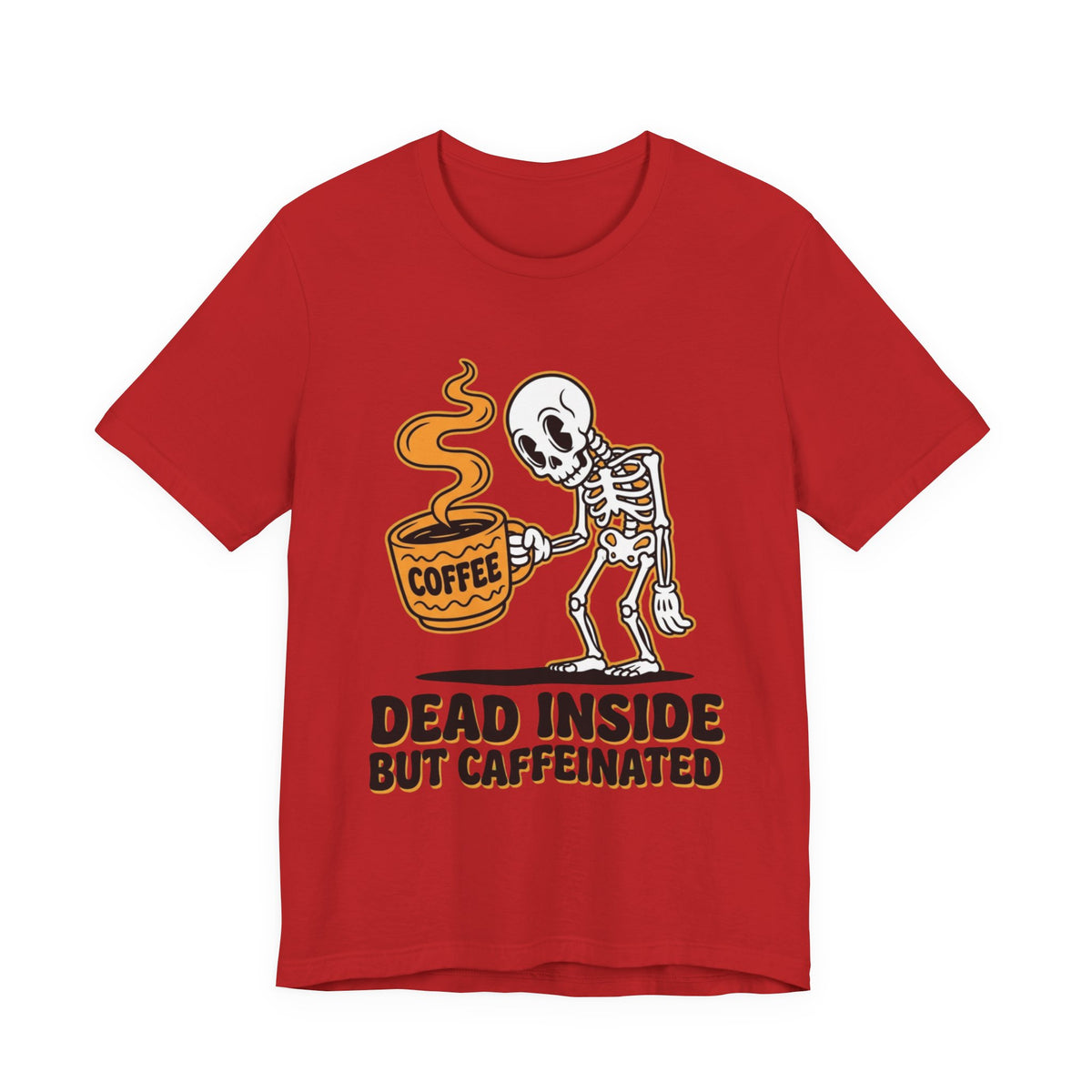 Dead Inside But Caffeinated Tee — Funny Coffee Skeleton T-Shirt