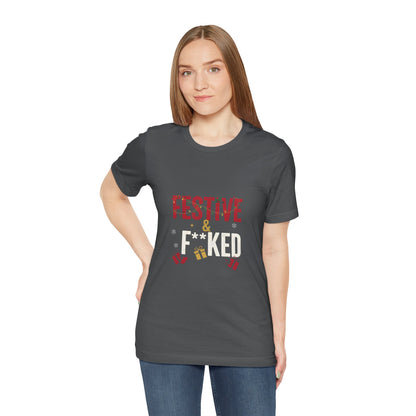 Festive & F**ked Unisex Jersey Tee