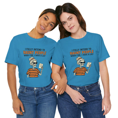 Halloween Skeleton Tee — “I Fully Intend to Haunt People” Graphic Shirt