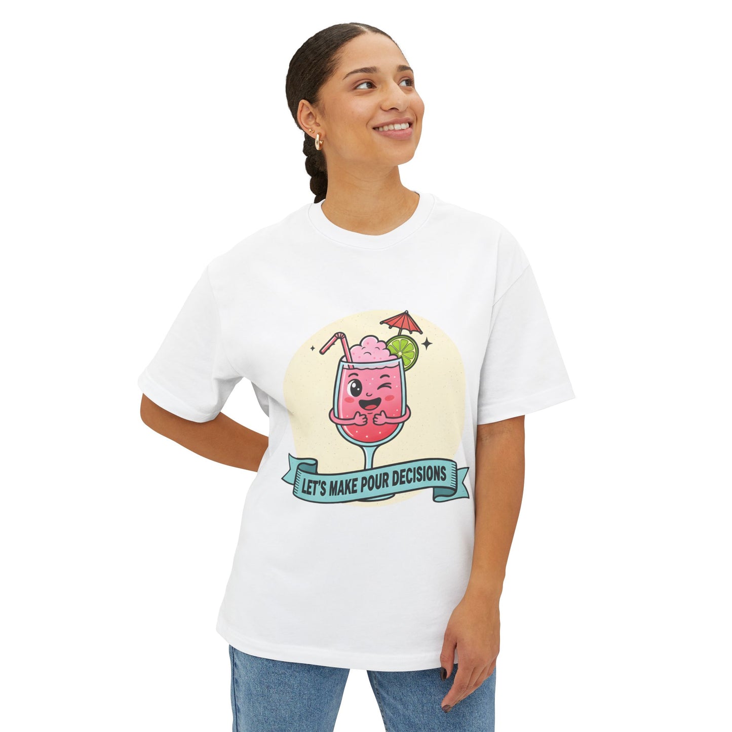 Let's Make Pour Decisions - Playful Oversized Tee