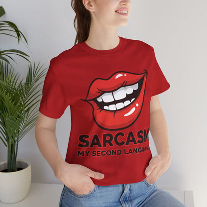 Sarcasm My Second Language Unisex Tee