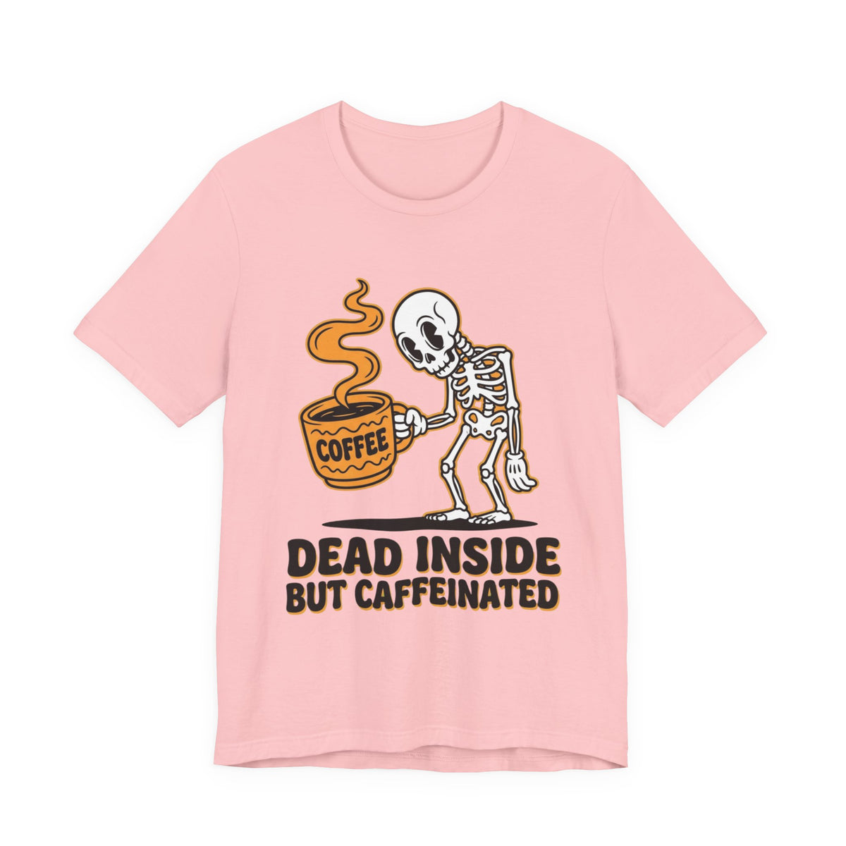 Dead Inside But Caffeinated Tee — Funny Coffee Skeleton T-Shirt