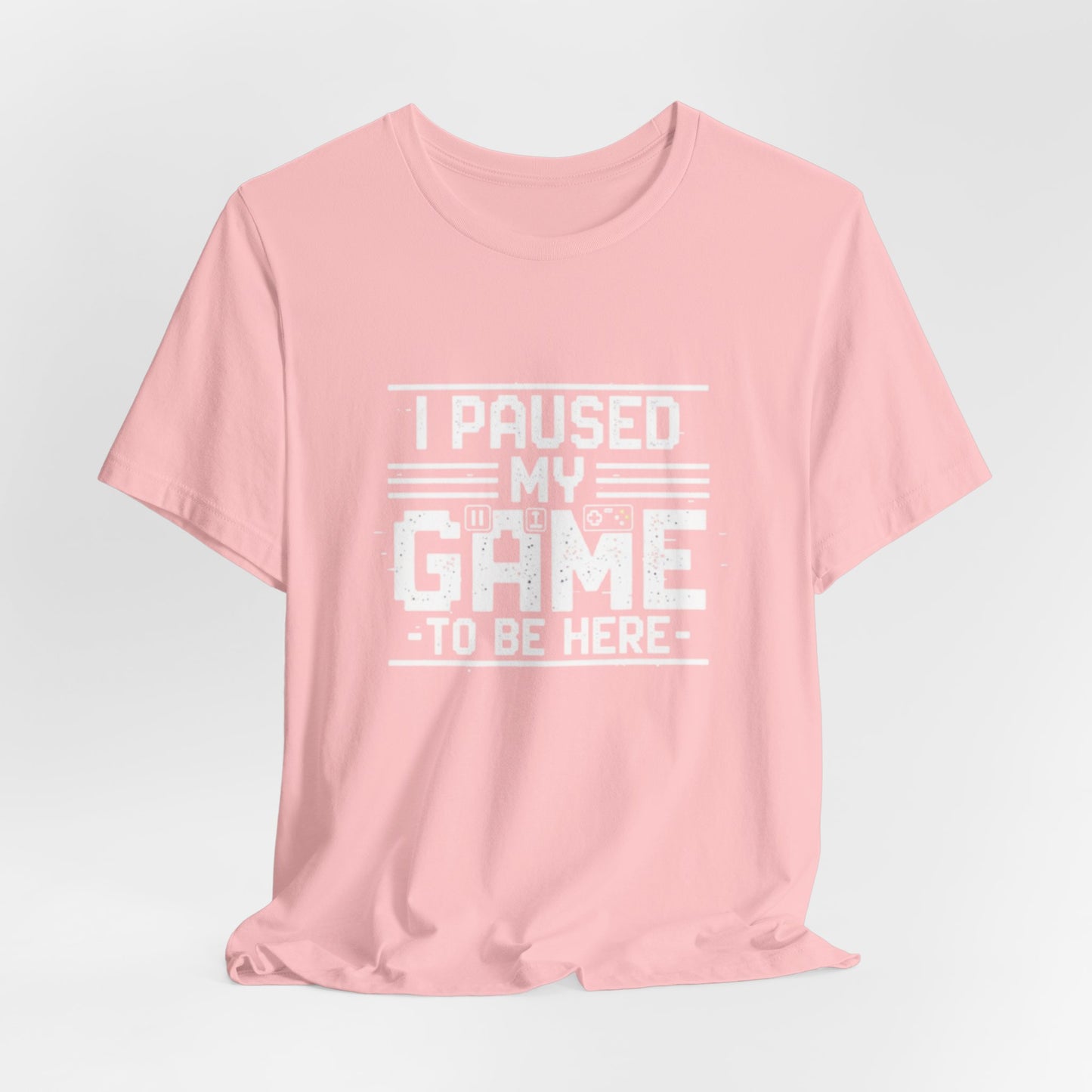I Paused My Game Unisex Tee