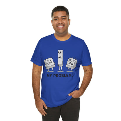 Ctrl Alt Del My Problems Tee
