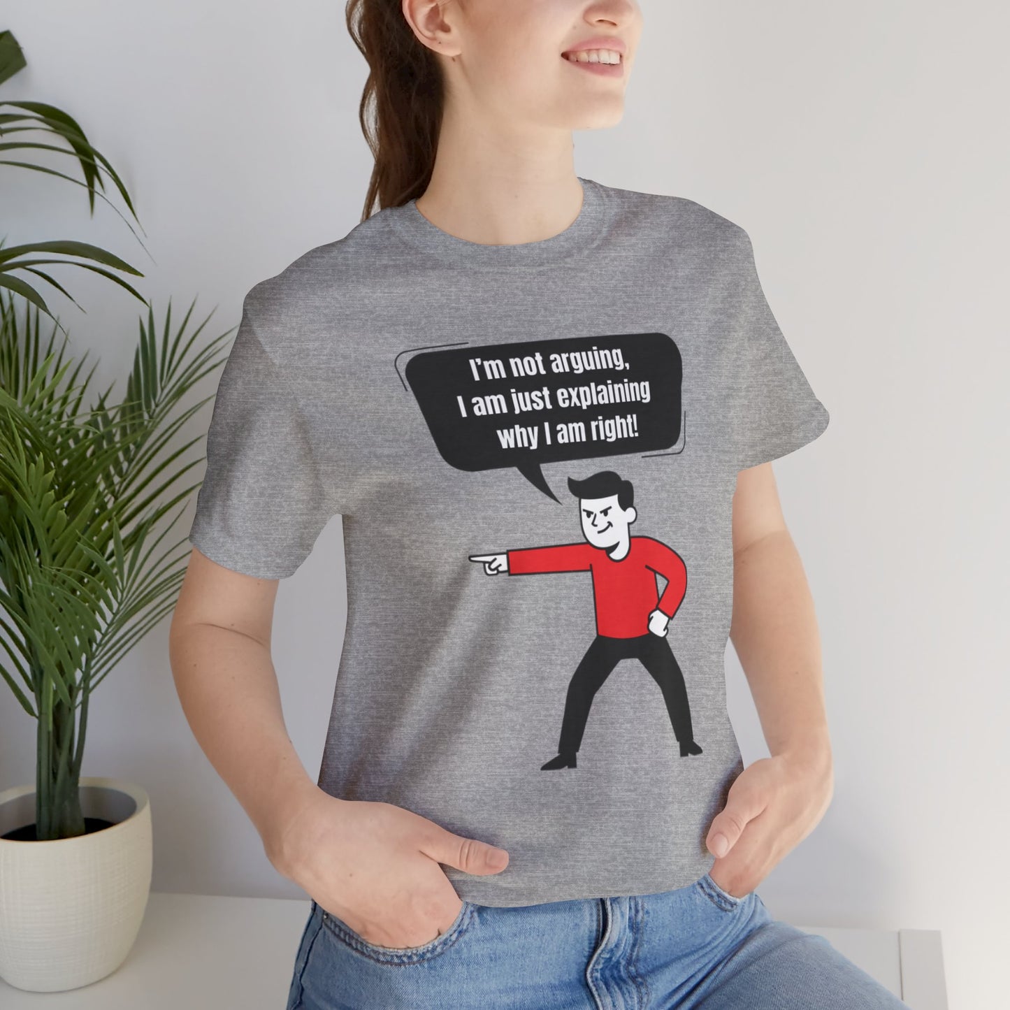 I'm Not Arguing Tee