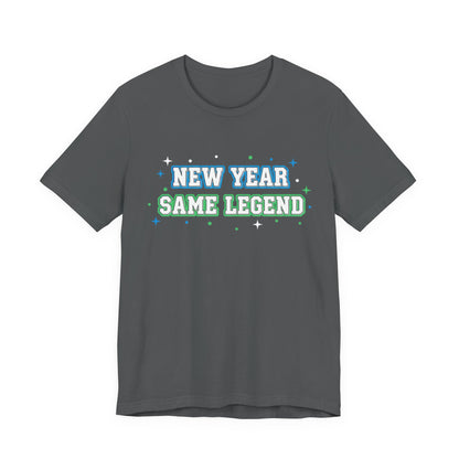 New Year Same Legend T-Shirt — Funny Holiday New Year's Tee