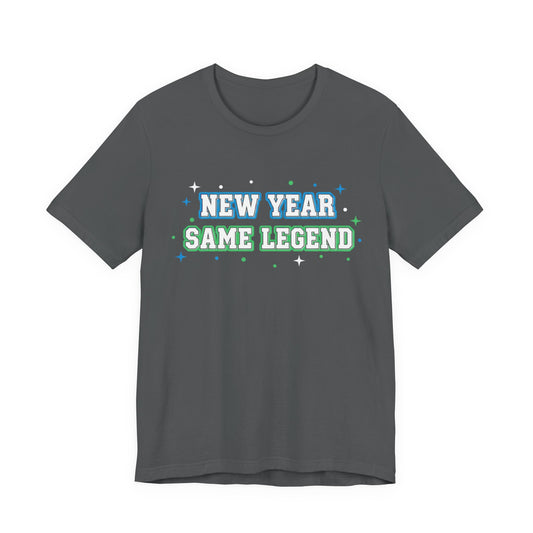 New Year Same Legend T-Shirt — Funny Holiday New Year's Tee