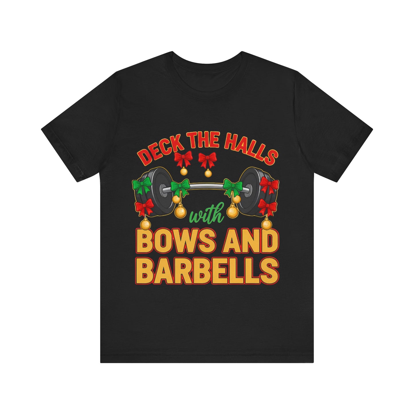 Deck the Halls With Bows and Barbells Tee
