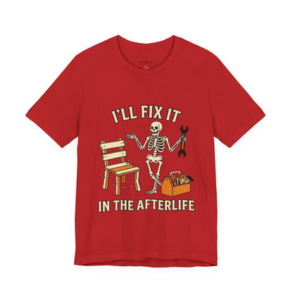 I’ll Fix It in the Afterlife Skeleton Mechanic T-Shirt