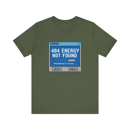 404 Energy Not Found Tee