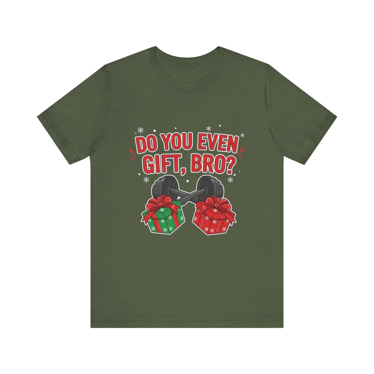Do You Even Gift, Bro? T-Shirt