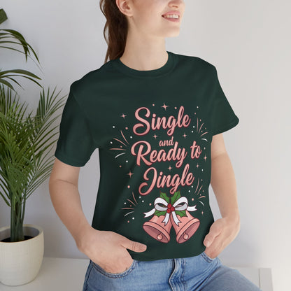 Single and Ready to Jingle T-Shirt