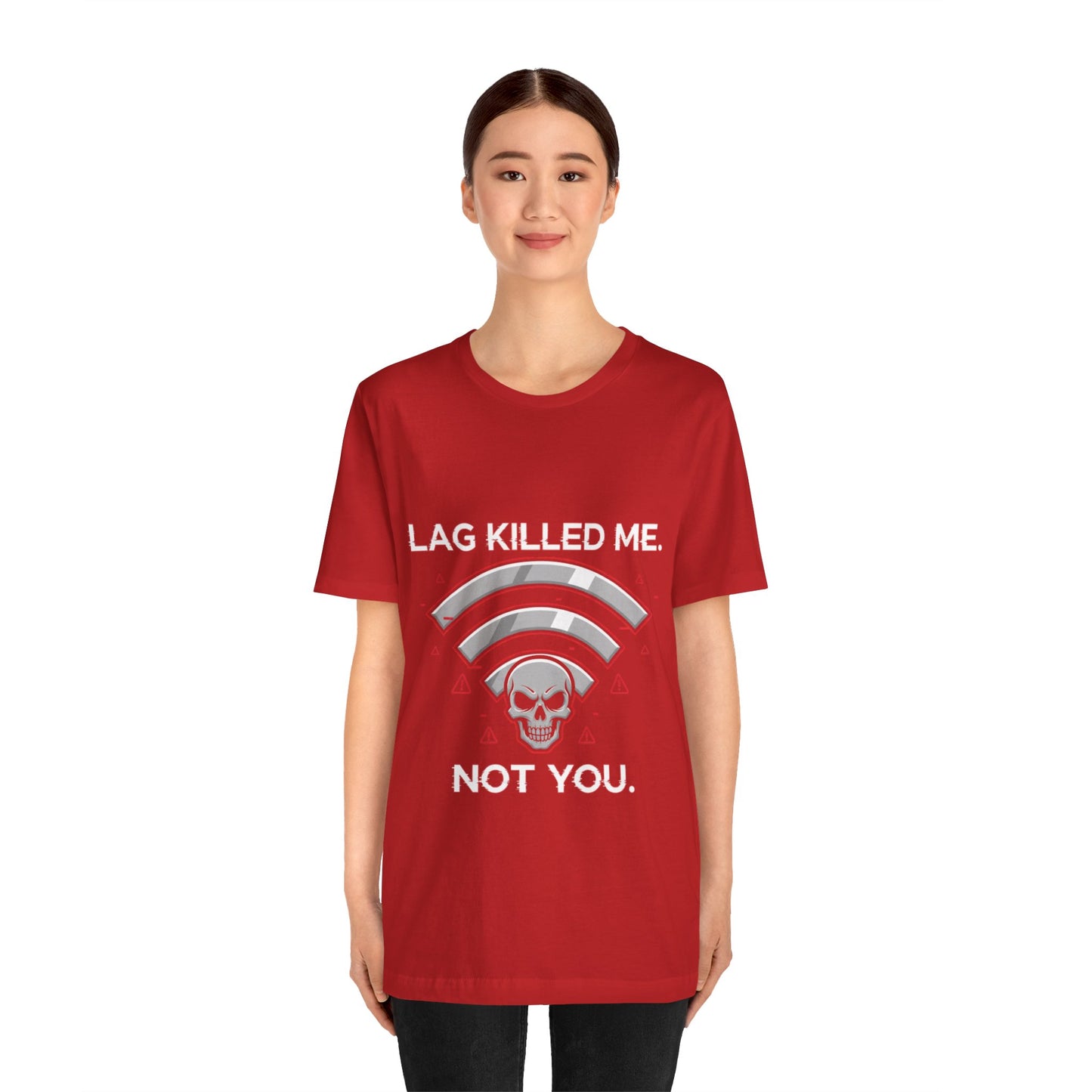 Lag Killed Me, Not You Gamer Tee