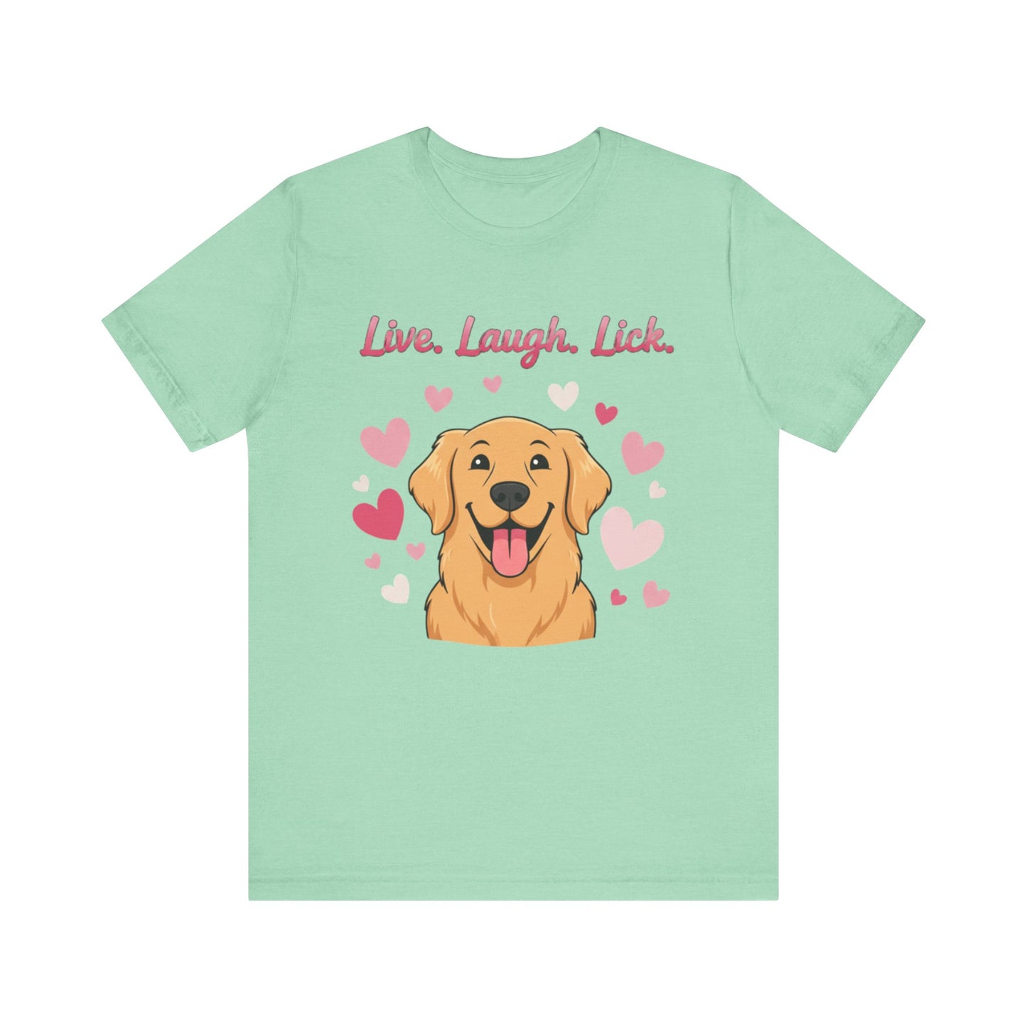 Golden Retriever Live, Laugh, Lick Tee