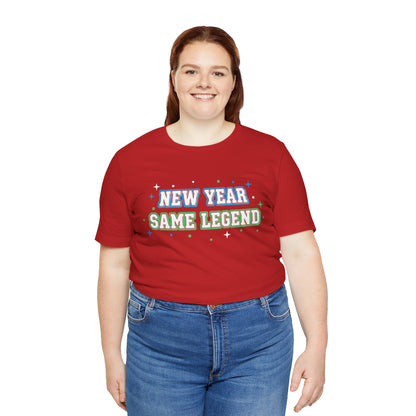 New Year Same Legend T-Shirt — Funny Holiday New Year's Tee