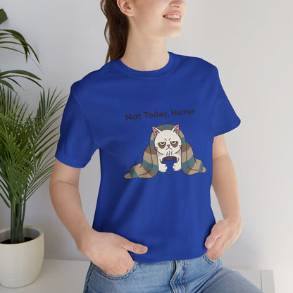 Not Today, Human Graphic Tee