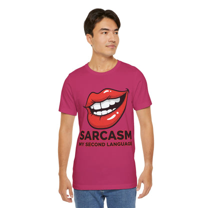 Sarcasm My Second Language Unisex Tee