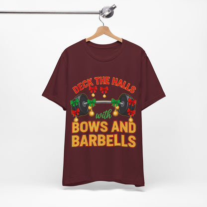 Deck the Halls With Bows and Barbells Tee