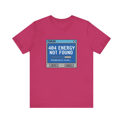 404 Energy Not Found Tee