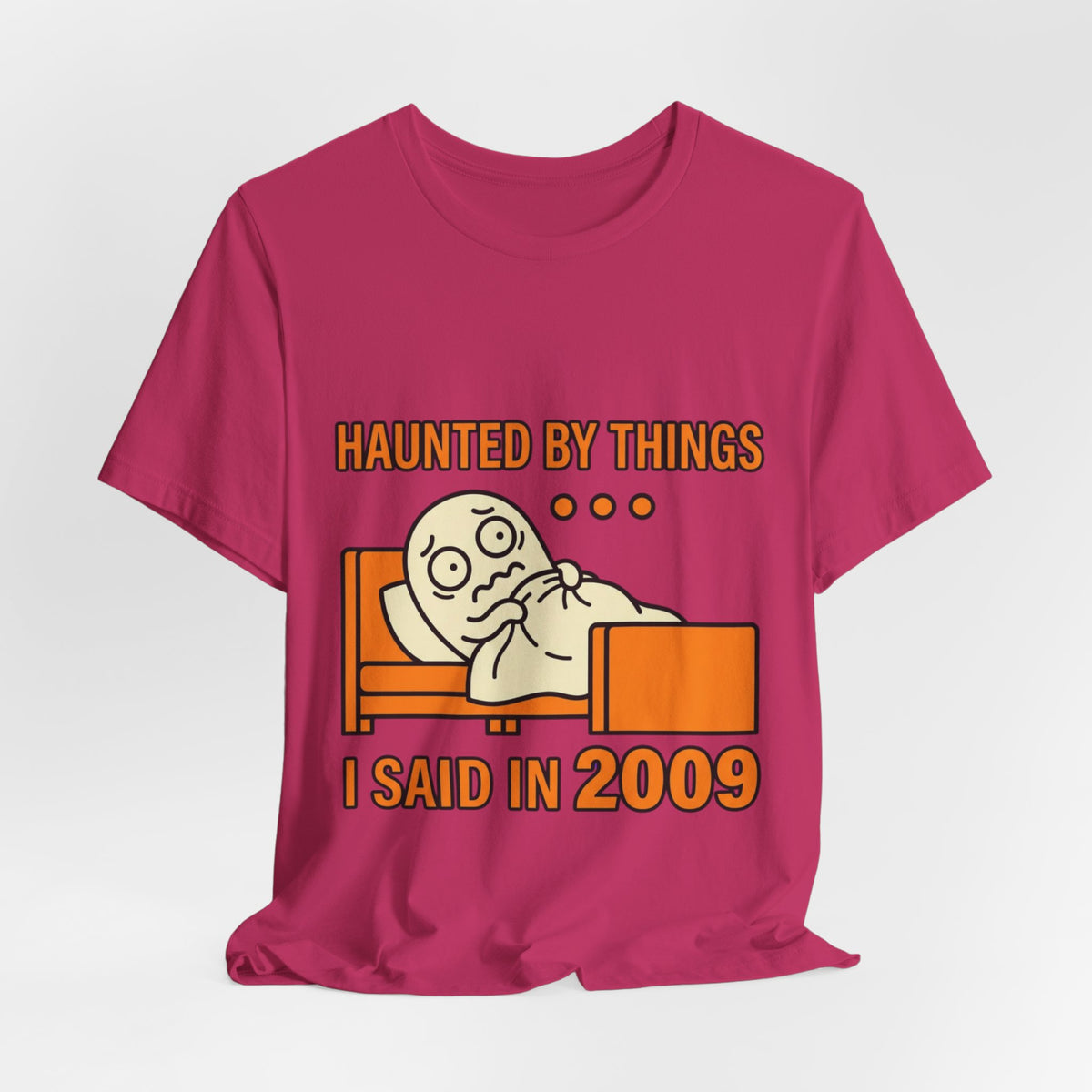 Haunted by Things I Said in 2009 Funny Halloween T-Shirt