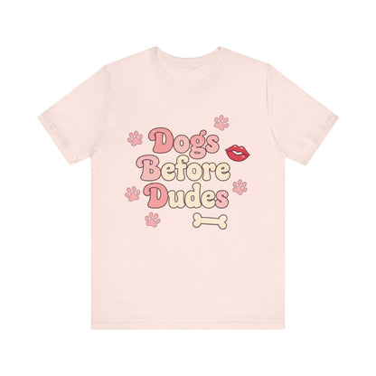 Dogs Before Dudes Tee