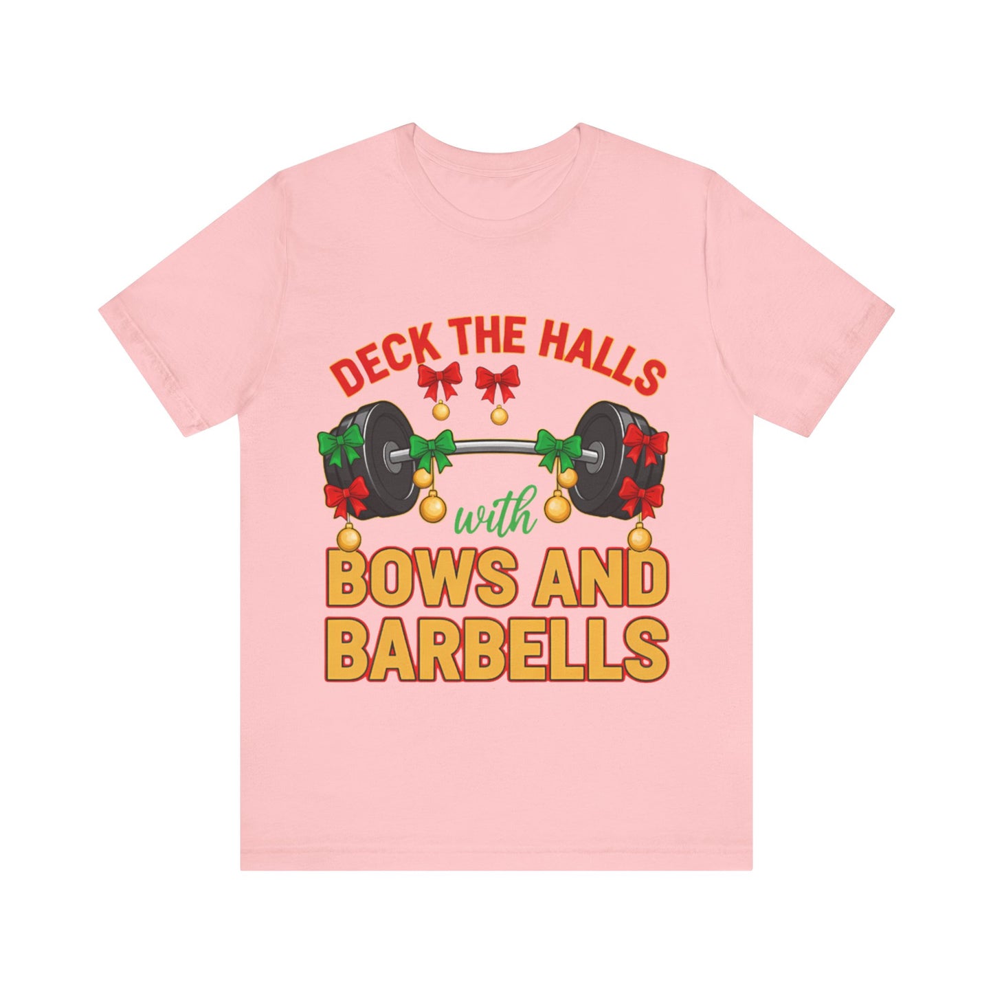 Deck the Halls With Bows and Barbells Tee