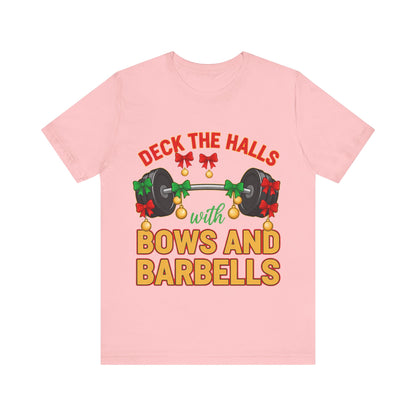 Deck the Halls With Bows and Barbells Tee