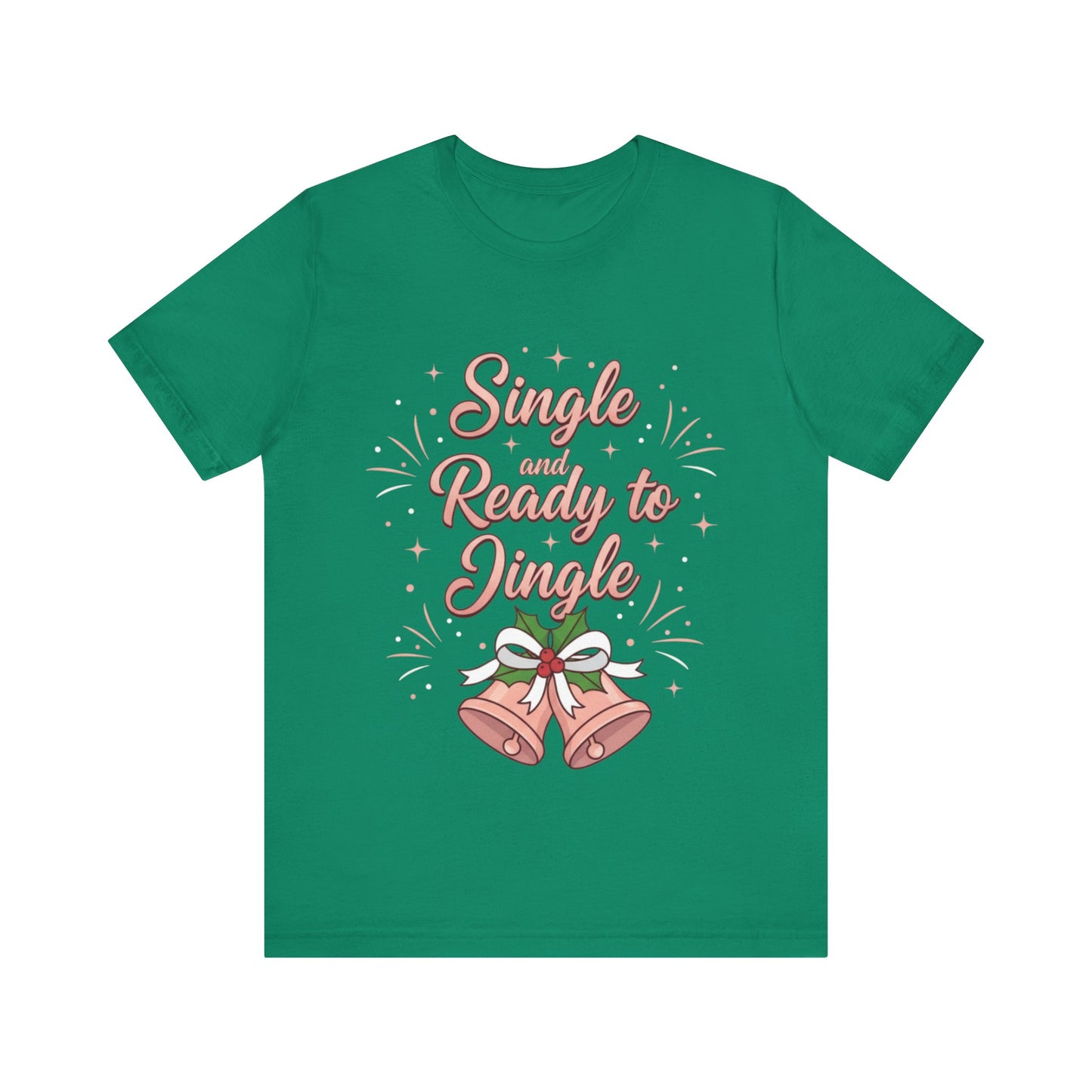 Single and Ready to Jingle T-Shirt