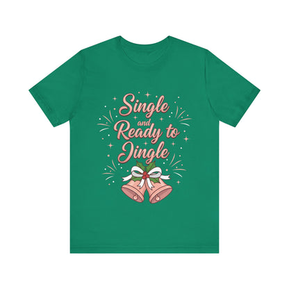 Single and Ready to Jingle T-Shirt