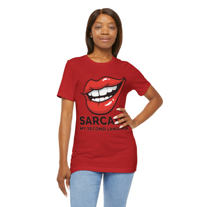 Sarcasm My Second Language Unisex Tee