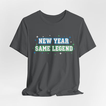 New Year Same Legend T-Shirt — Funny Holiday New Year's Tee