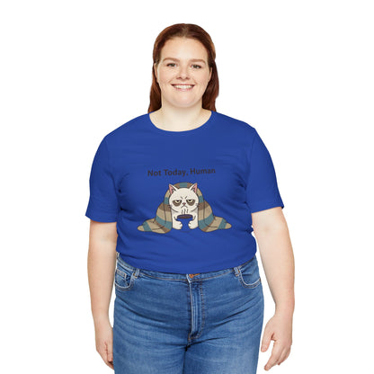 Not Today, Human Graphic Tee