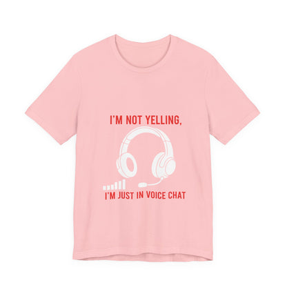 I'm Not Yelling Tee