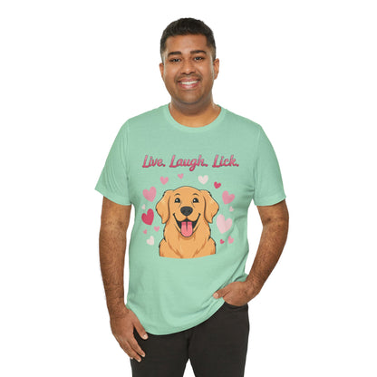 Golden Retriever Live, Laugh, Lick Tee