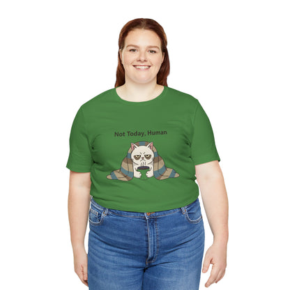 Not Today, Human Graphic Tee