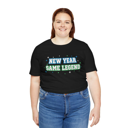 New Year Same Legend T-Shirt — Funny Holiday New Year's Tee