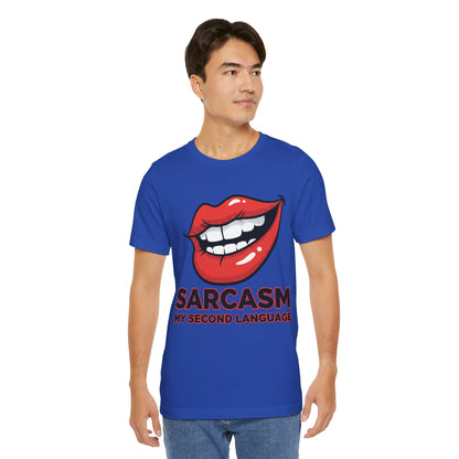 Sarcasm My Second Language Unisex Tee