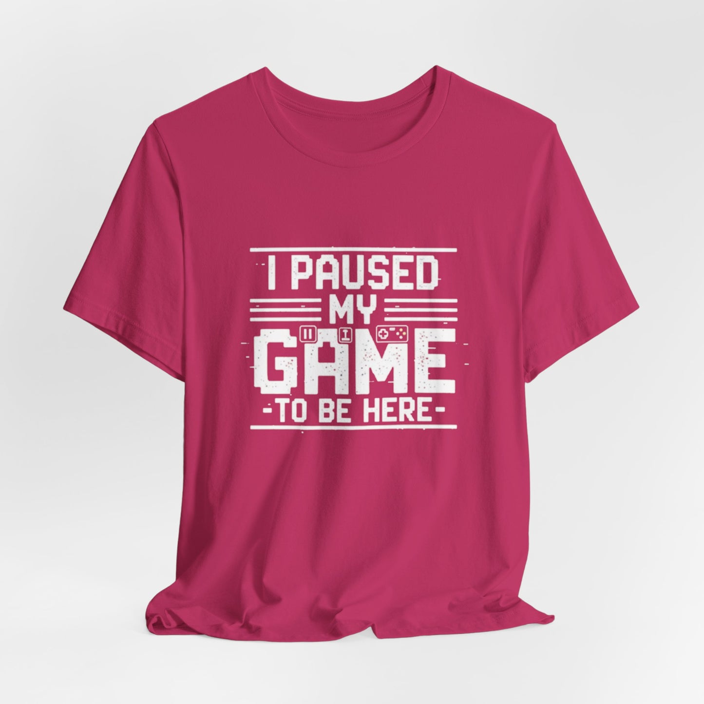 I Paused My Game Unisex Tee