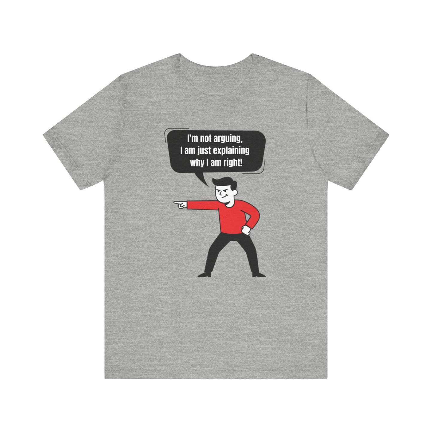 I'm Not Arguing Tee
