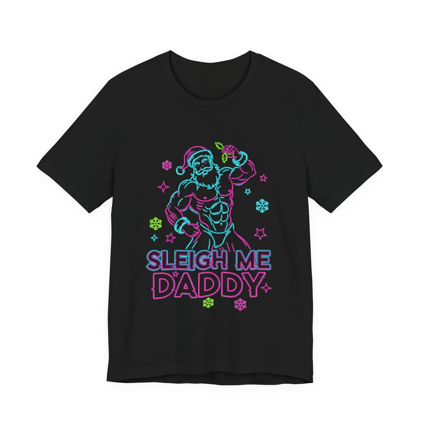 Sleigh Me Daddy' -  Unisex Jersey Short Sleeve Shirt