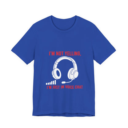 I'm Not Yelling Tee