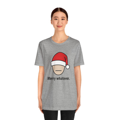 Merry Whatever Christmas Tee