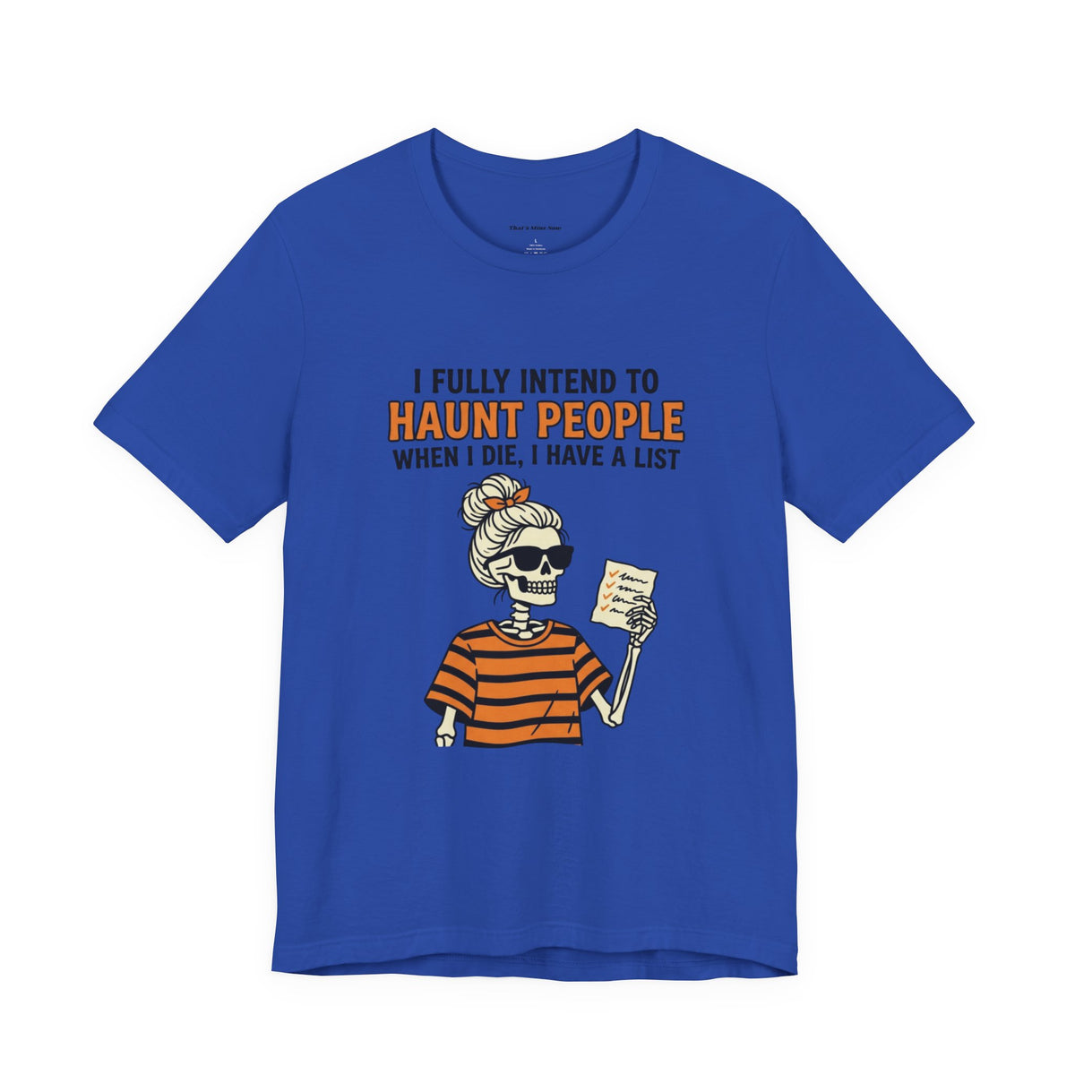 Halloween Skeleton Tee — “I Fully Intend to Haunt People” Graphic Shirt