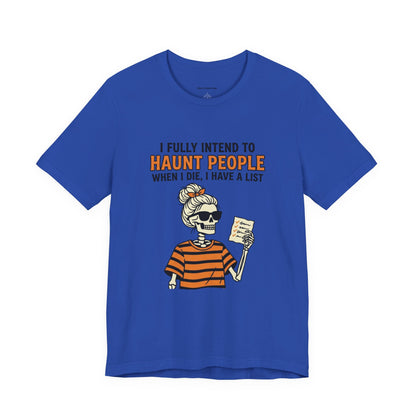 Halloween Skeleton Tee — “I Fully Intend to Haunt People” Graphic Shirt